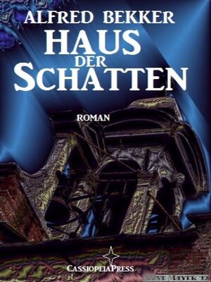 cover image of Alfred Bekker Roman--Haus der Schatten